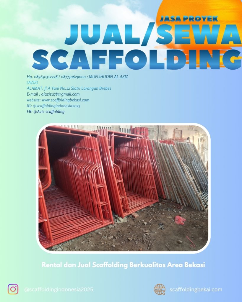 Rental dan Jual Scaffolding Berkualitas Area Bekasi